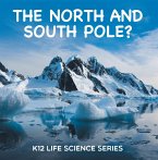 The North and South Pole? : K12 Life Science Series (eBook, ePUB)