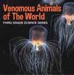 Venomous Animals of The World : Third Grade Science Series (eBook, ePUB)