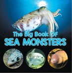 The Big Book Of Sea Monsters (Scary Looking Sea Animals) (eBook, ePUB)