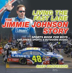 Living the Fast Lane : The Jimmie Johnson Story - Sports Book for Boys   Children's Sports & Outdoors Books (eBook, ePUB) - Baby