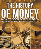 The History of Money - Money Book for Children   Children's Growing Up & Facts of Life Books (eBook, ePUB)