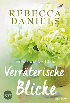 Verräterische Blicke (eBook, ePUB) - Daniels, Rebecca