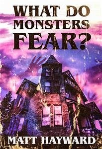 What Do Monsters Fear (eBook, ePUB) - Hayward, Matt