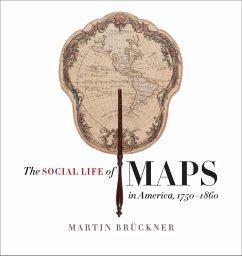 The Social Life of Maps in America, 1750-1860 (eBook, ePUB) - Brückner, Martin