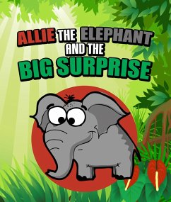 Allie the Elephant and the Big Surprise (eBook, ePUB) - Publishing, Speedy