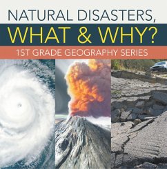 Natural Disasters, What & Why? : 1st Grade Geography Series (eBook, ePUB) - Baby