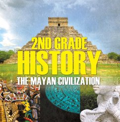 2nd Grade History: The Mayan Civilization (eBook, ePUB) - Baby