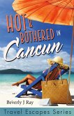 Hot & Bothered in Cancun (eBook, ePUB)