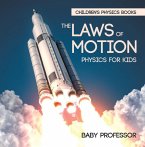The Laws of Motion : Physics for Kids   Children's Physics Books (eBook, ePUB)