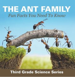 The Ant Family - Fun Facts You Need To Know : Third Grade Science Series (eBook, ePUB) - Baby
