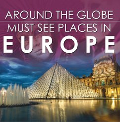 Around The Globe - Must See Places in Europe (eBook, ePUB) - Baby