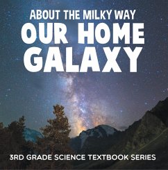 About the Milky Way (Our Home Galaxy) : 3rd Grade Science Textbook Series (eBook, ePUB) - Baby