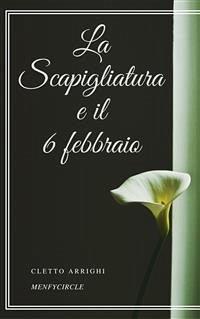 La Scapigliatura e il 6 febbraio (eBook, ePUB) - Arrighi, Cletto