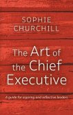 The Art of the Chief Executive (eBook, ePUB) The Art of the Chief Executive (eBook, ePUB)