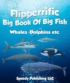 Flipperrific Big Book Of Big Fish (Whales, Dolphins etc) (eBook, ePUB) - Publishing, Speedy