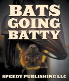 Bats Going Batty (eBook, ePUB)