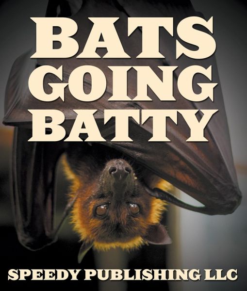 Bats Going Batty (eBook, ePUB)