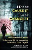 I Didn't Cause It, I Can't Change It (eBook, ePUB)