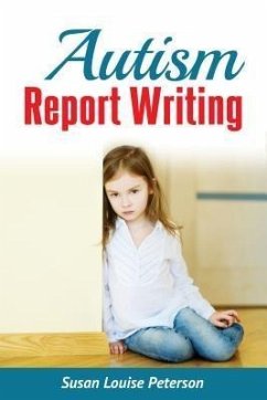 Autism Report Writing (eBook, ePUB) - Peterson, Susan Louise