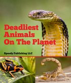 Deadliest Animals On The Planet (eBook, ePUB)