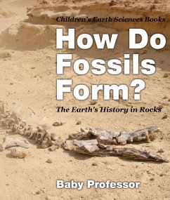 How Do Fossils Form? The Earth's History in Rocks   Children's Earth Sciences Books (eBook, ePUB) - Baby