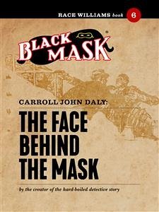 The Face Behind the Mask (eBook, ePUB) - John Daly, Carroll