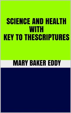 Science and Health With Key to the Scriptures (eBook, ePUB) - Baker Eddy, Mary