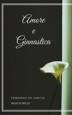 Amore e ginnastica (eBook, ePUB) - De Amicis, Edmondo