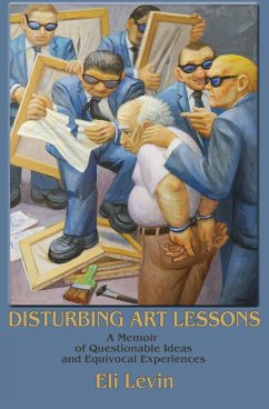 Disturbing Art Lessons (eBook, ePUB) - Levin, Eli