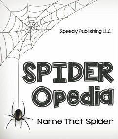 Spider-Opedia Name That Spider (eBook, ePUB) - Publishing, Speedy
