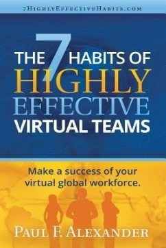 The 7 Habits of Highly Effective Virtual Teams (eBook, ePUB) - Alexander, Paul Frederick