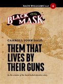 Them That Lives By Their Guns (eBook, ePUB)