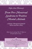 From Pre-Menstrual Syndrome (PMS) to Positive Mental Attitude (PMA) (eBook, ePUB)