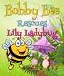 Bobby Bee Rescues Lily Ladybug (eBook,... - Bild 1