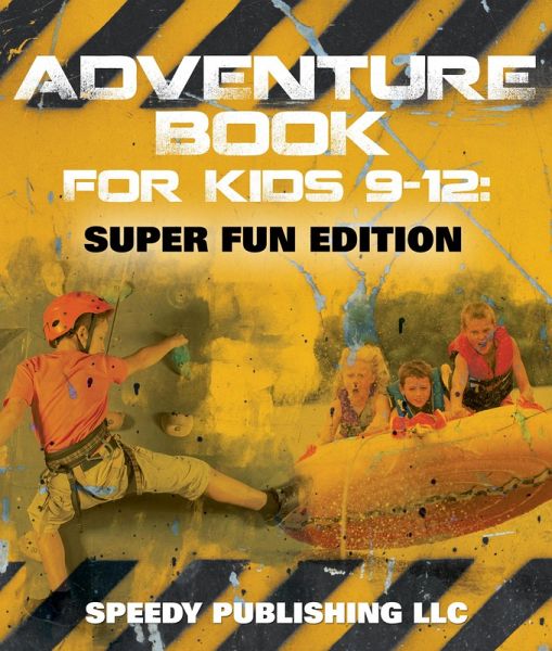 Adventure Book For Kids 9-12 (eBook, ePUB) Adventure Book For Kids 9-12 (eBook, ePUB)
