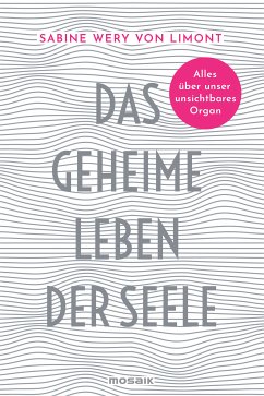 Das geheime Leben der Seele (eBook, ePUB) - Wery von Limont, Sabine