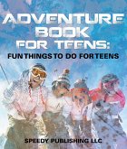 Adventure Book For Teens (eBook, ePUB)