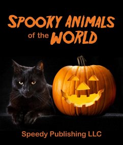Spooky Animals Of The World (eBook, ePUB) - Publishing, Speedy