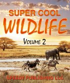 Super Cool Wildlife Volume 2 (eBook, ePUB)