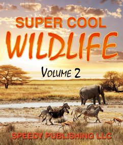Super Cool Wildlife Volume 2 (eBook, ePUB) - Publishing, Speedy