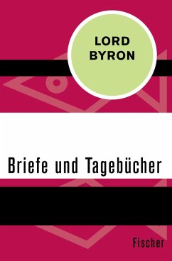 Briefe und Tagebücher (eBook, ePUB) - Lord Byron, George Gordon
