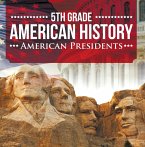 5th Grade American History: American Presidents (eBook, ePUB)