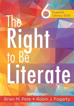 Right to Be Literate, The (eBook, ePUB) - Pete, Brian M.; Fogarty, Robin J.