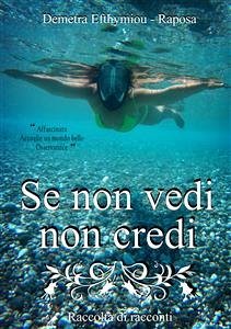 Se non vedi non credi (eBook, ePUB) - Efthymiou, Demetra