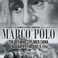 Marco Polo : The Boy Who Explored China Biography for Kids 9-12   Children's Historical Biographies (eBook, ePUB) - Baby