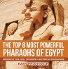 The Top 8 Most Powerful Pharaohs of... - Bild 1