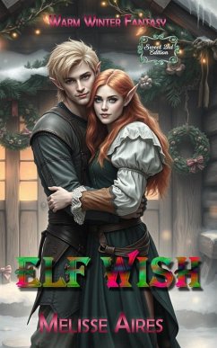 Elf Wish (Warm Winter Fantasy) (eBook, ePUB) - Aires, Melisse