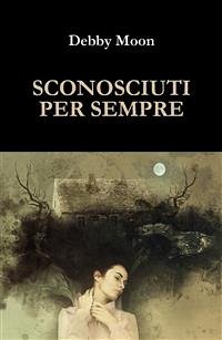 Sconosciuti per sempre (eBook, PDF) - Altamura, Debora