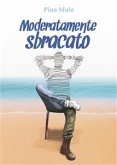 Moderatamente sbracato (eBook, ePUB)