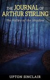 The Journal of Arthur Stirling : (&quote;The Valley of the Shadow&quote;) (eBook, ePUB)